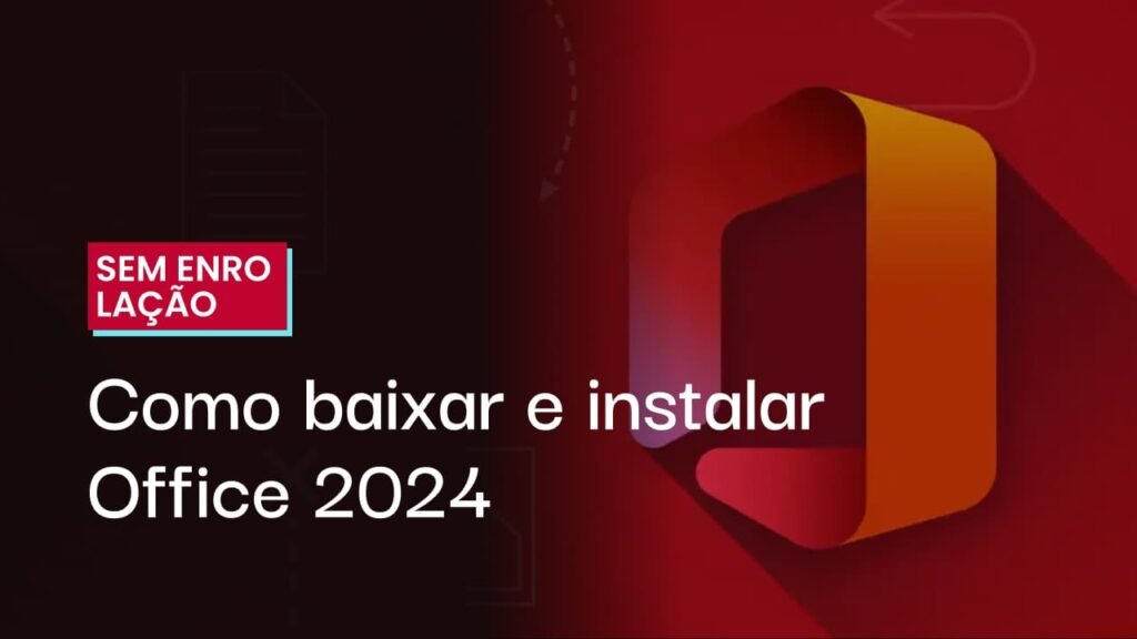 Como baixar e instalar o Office 2024 1 Como baixar e instalar o Office 2024
