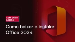 Como baixar e instalar o Office 2024